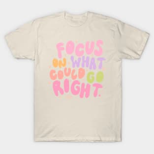 Focus on right things T-Shirt